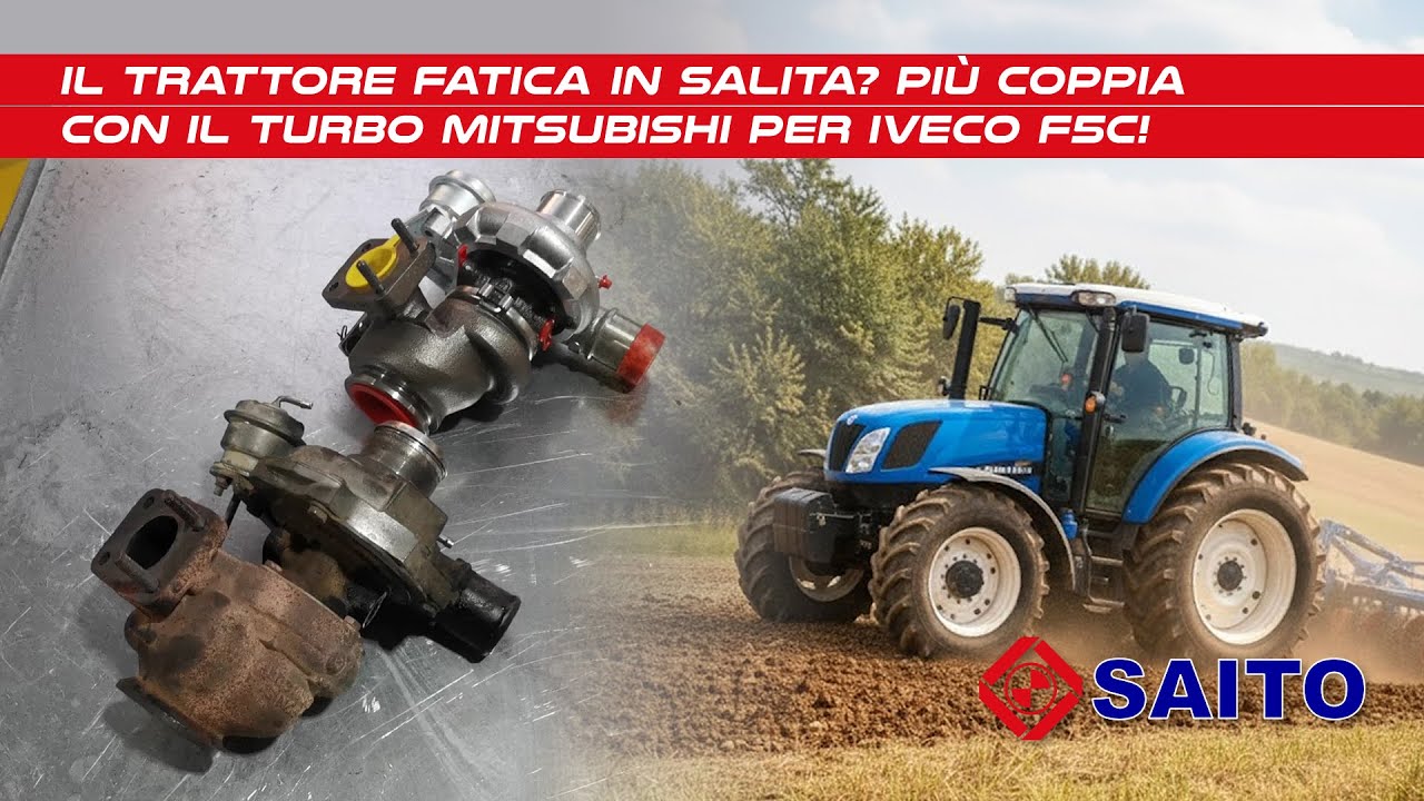 Il Trattore Fatica in Salita? Più Coppia con il Turbo Mitsubishi per Iveco F5C