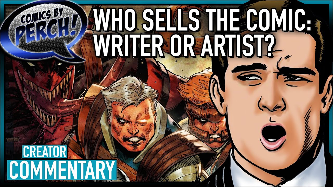Who sells the comic more, the writer or the artist?