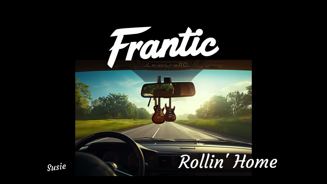 Frantic   Rollin' Home