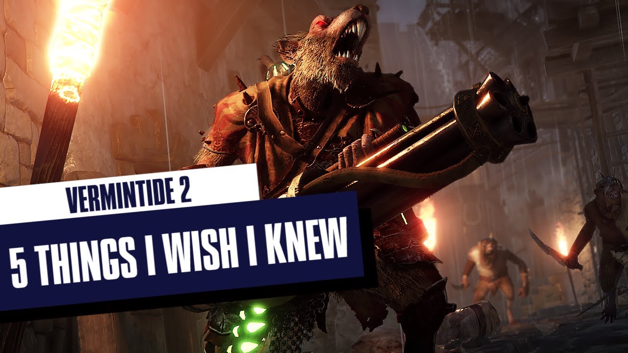 Warhammer: Vermintide 2 - 5 Things i wish i knew before i started playing it in 2022