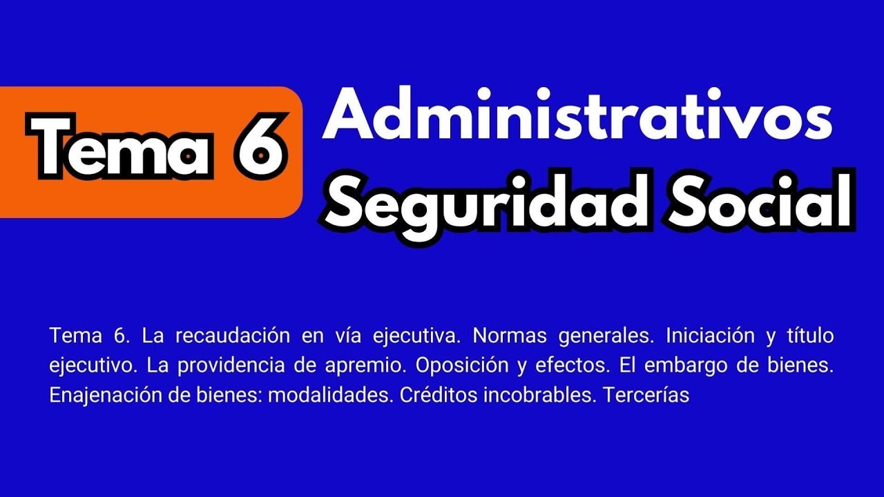 Tema 6 | Administrativos de la Seguridad Social