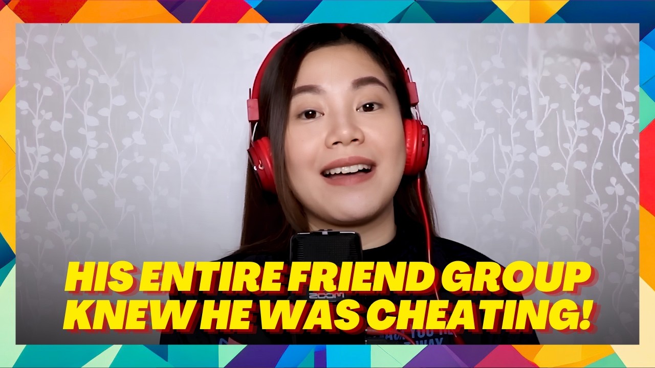 His Entire Friend Group Knew He Was Cheating | Philippines Love Stories