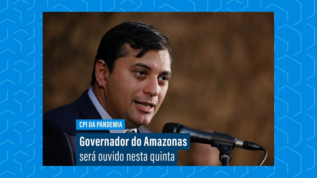 CPI da Covid: governador do Amazonas prestar&aacute; depoimento nesta quinta