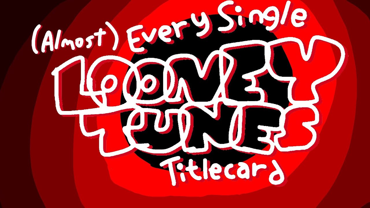 (Almost) Every Single Looney Tunes Titlecard
