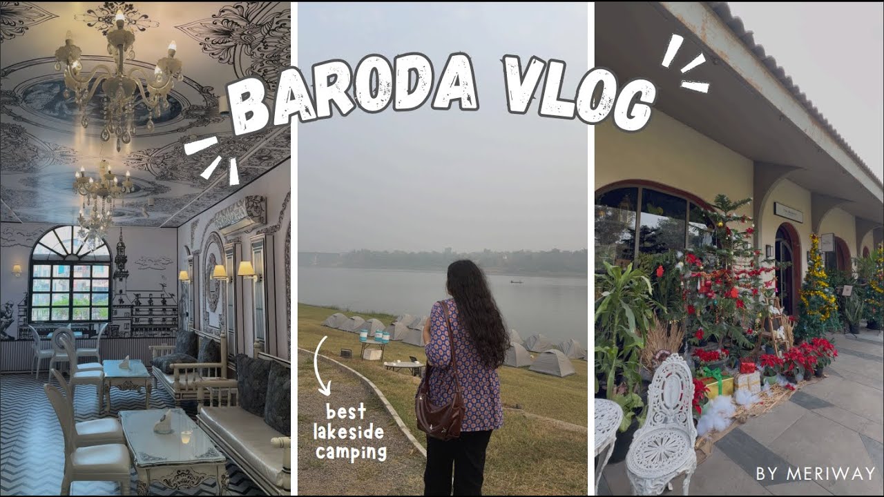 2 days in vadodara 🇮🇳 | best lakeside camping | baroda kayaks | aesthetic cafes | travel vlog