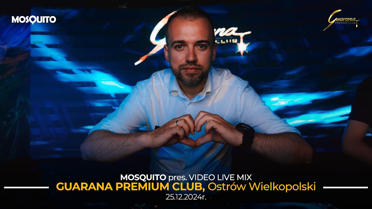 MOSQUITO VIDEO LIVE DJ SET - GUARANA PREMIUM CLUB Ostrów Wielkopolski (25.12.2024r.)