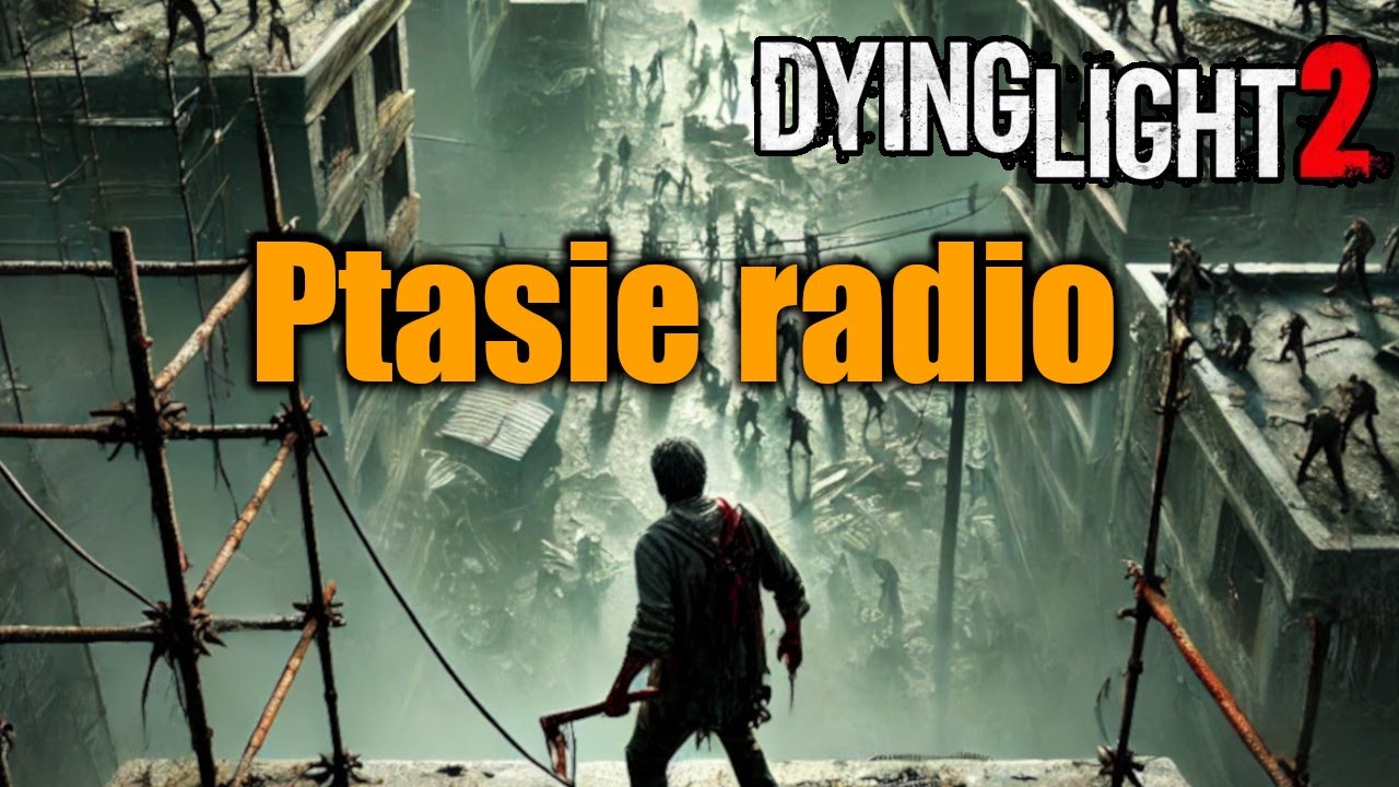 Dying Light 2 PL - Ptasie radio - Misja poboczna - Downtown