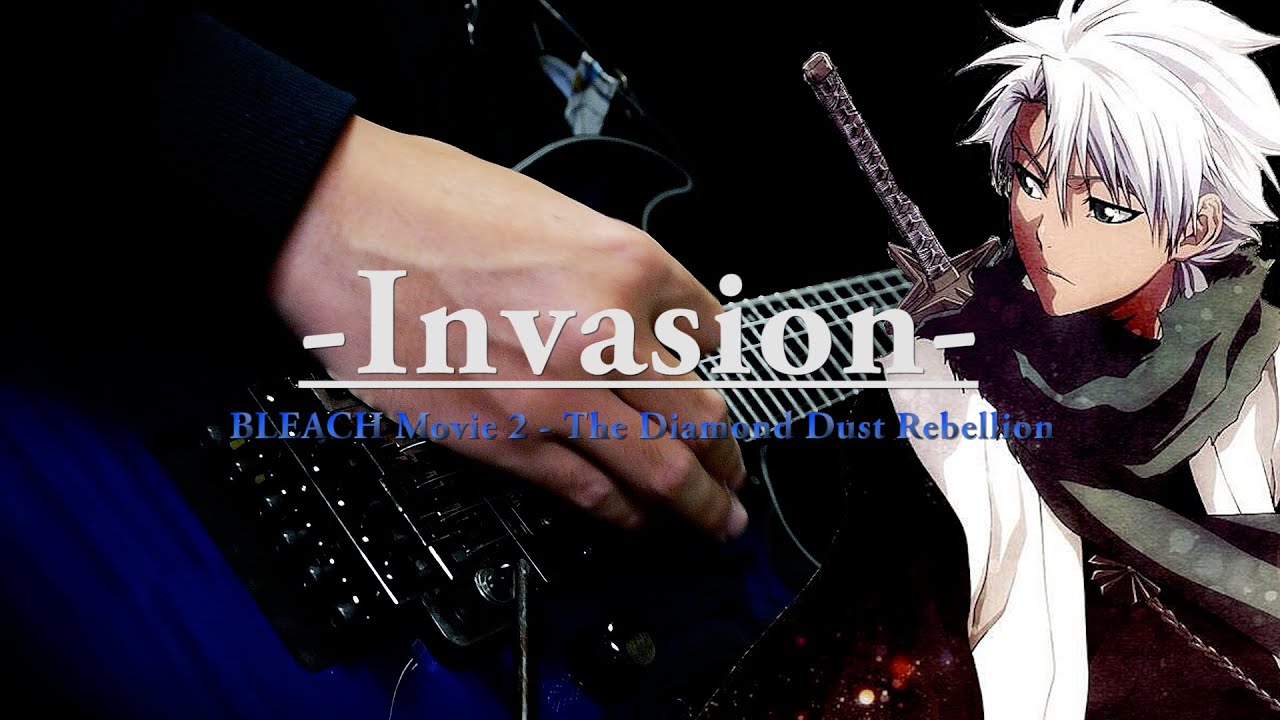 BLEACH OST -Invasion - Guitar Remix Cover Metal/Rock 【BLEACH The DiamondDust Rebellion もう一つの氷輪丸】