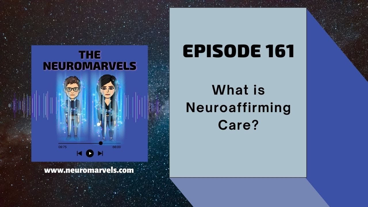 161. What is Neuroaffirming Care?
