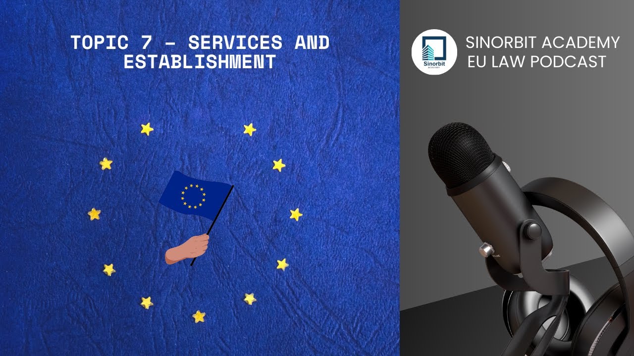 Topic 7 &ndash; Services and Establishment - EU Law - UoL