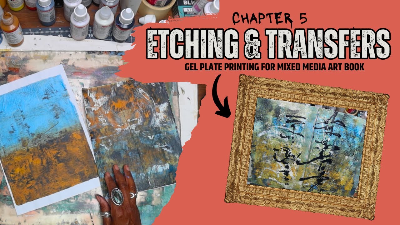 Etching and Transfers on the Gel Plate - Chapter 5: Gel Plate Printing For Mixed Media Art