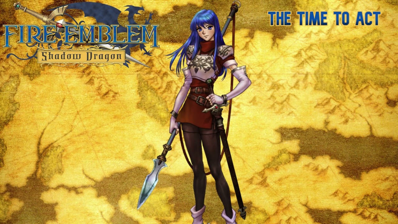 Fire Emblem: Shadow Dragon - The Time to Act