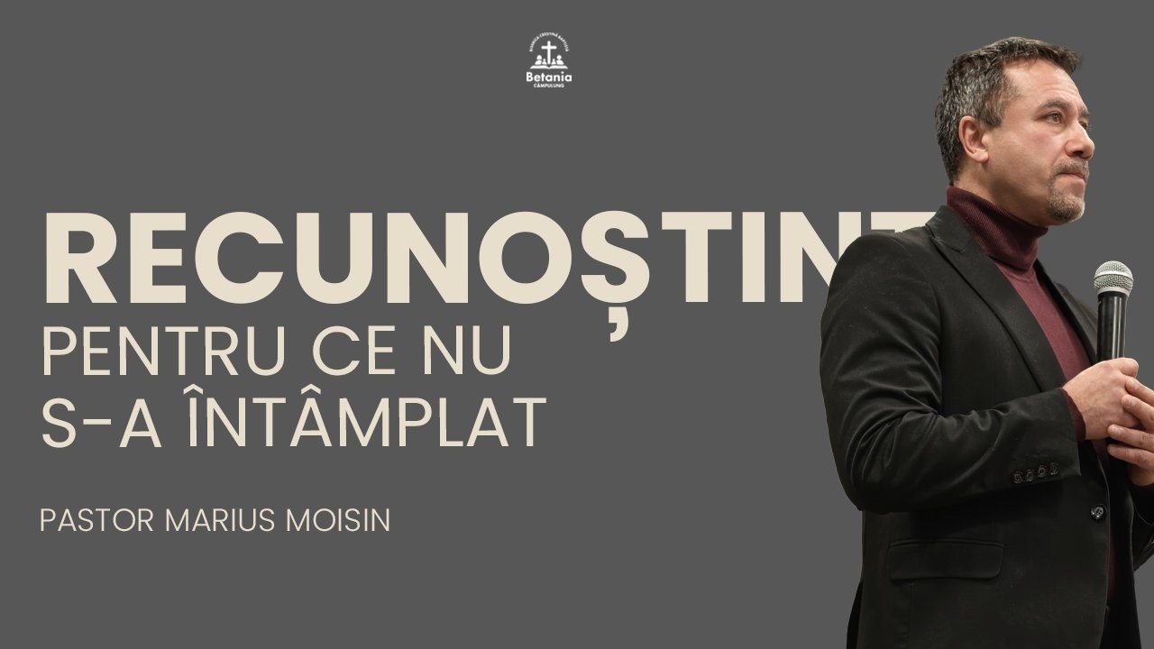 Recunoștința pentru ce nu s-a întâmplat   |  15.02.2026  |  Marius Moisin
