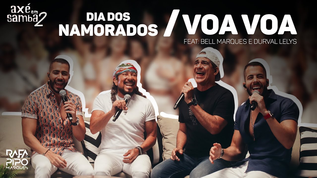 Dia Dos Namorados + Voa Voa - Rafa e Pipo Marques (Axé Em Samba 02)