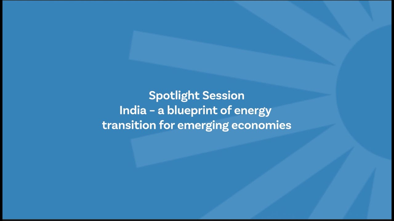 India: A Blueprint of Energy Transition for Emerging Economies | Spotlight Session