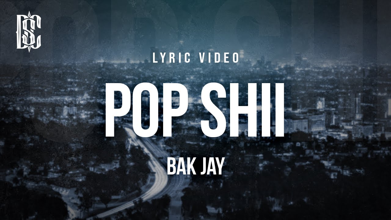 BAK Jay - Pop Shii | Lyrics