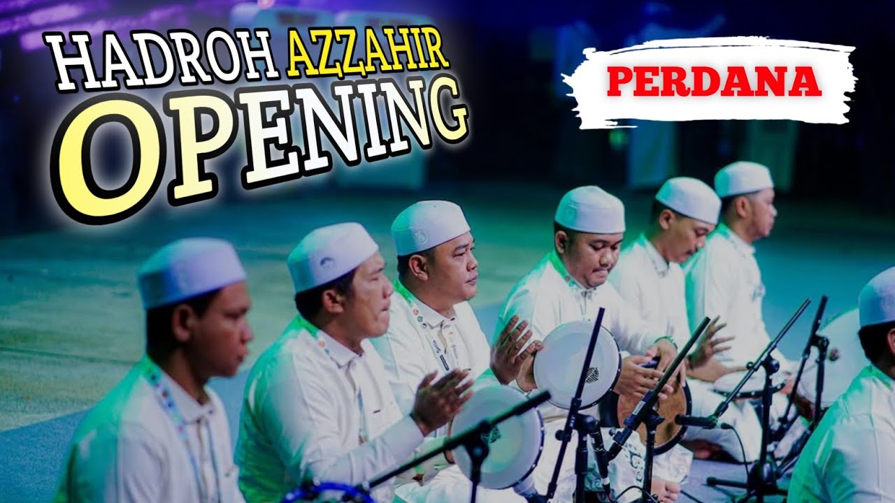 OPENING HADROH AZZAHIR || PERDANA IN MALAYSIA 2024 || FULL VIDEO