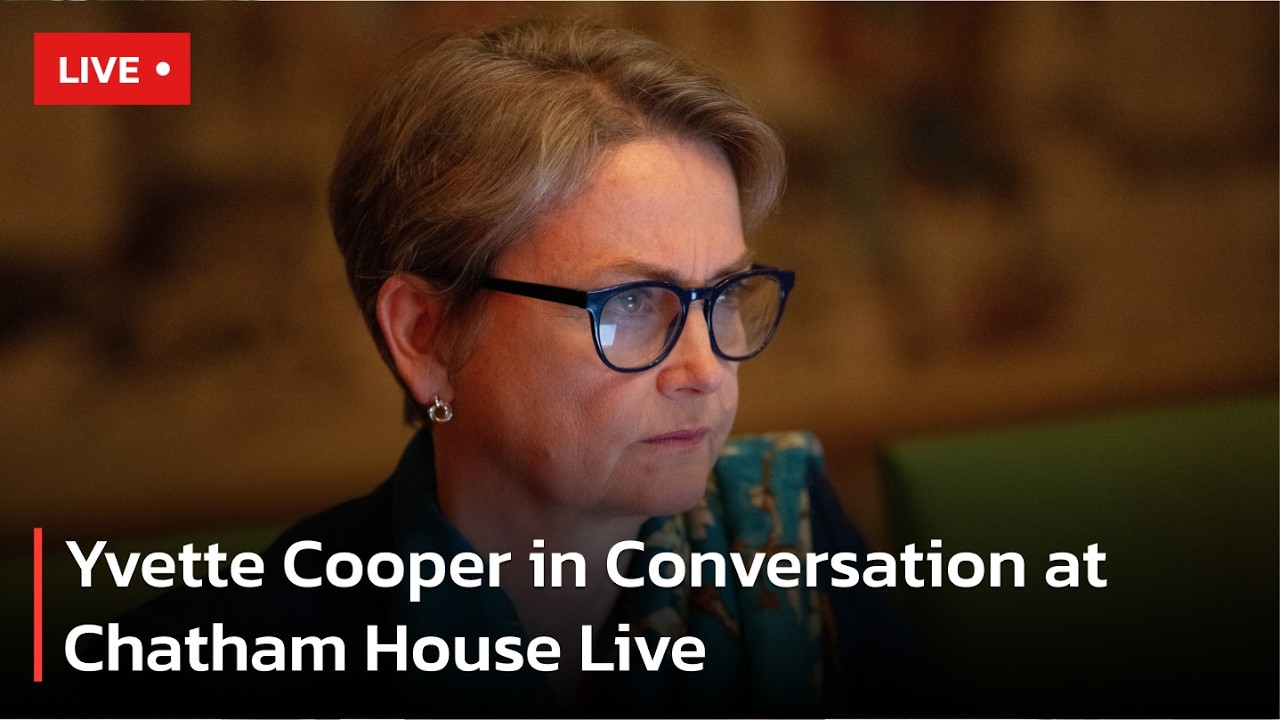 🔴LIVE | UK Foreign Policy Discussion With Yvette Cooper at Chatham House | AC113