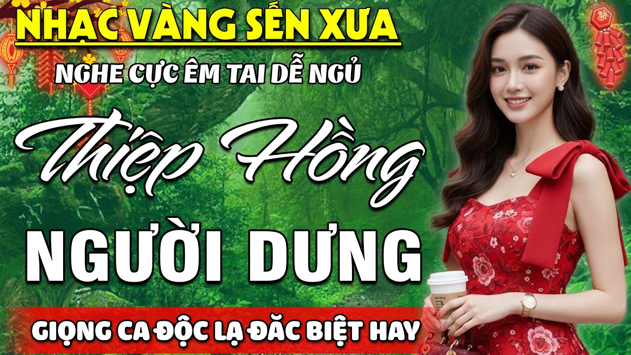 Thiệp Hồng Người Dưng ➤ Lk Nhạc BOLERO Trữ Tình Tuyển Chọn CỰC ÊM TAI - Nhạc Vàng Xưa HAY NHẤT