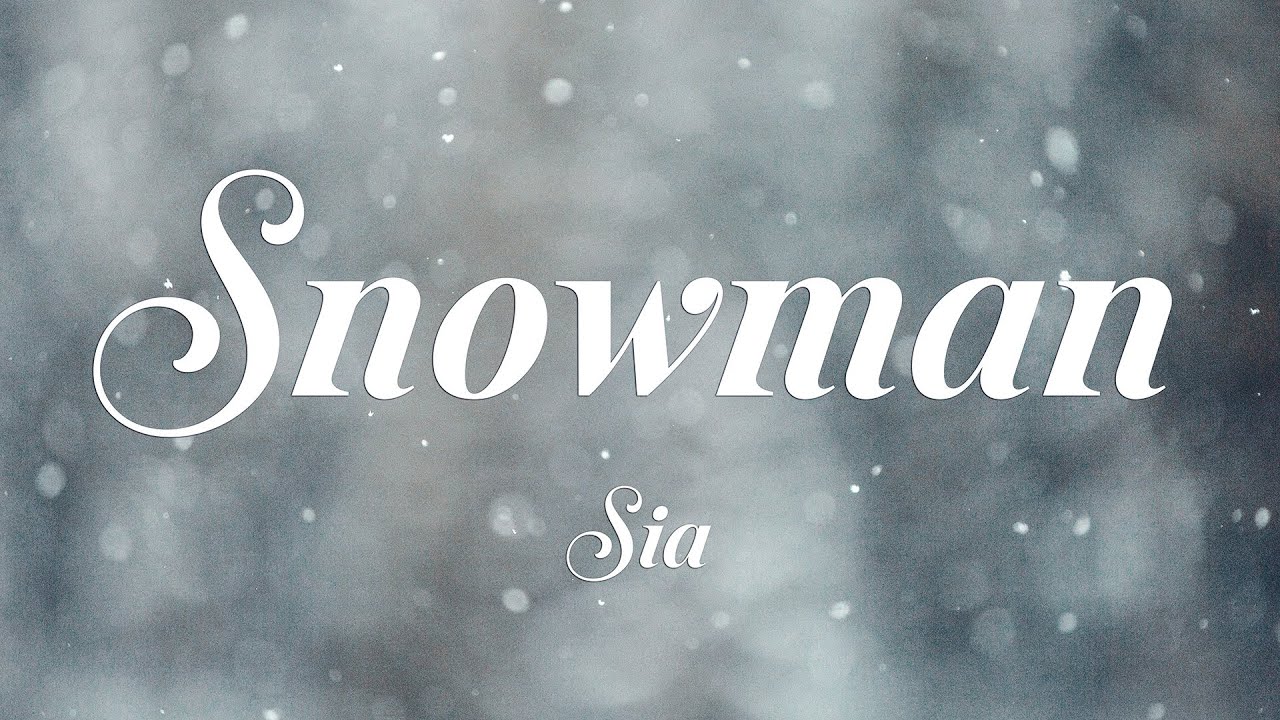 Sia - Snowman (Lyrics) | Christmas Love Song