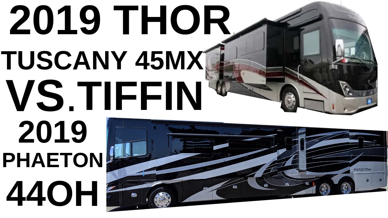 TIFFIN PHAETON 440H VS. THOR TUSCANY 45MX Updated