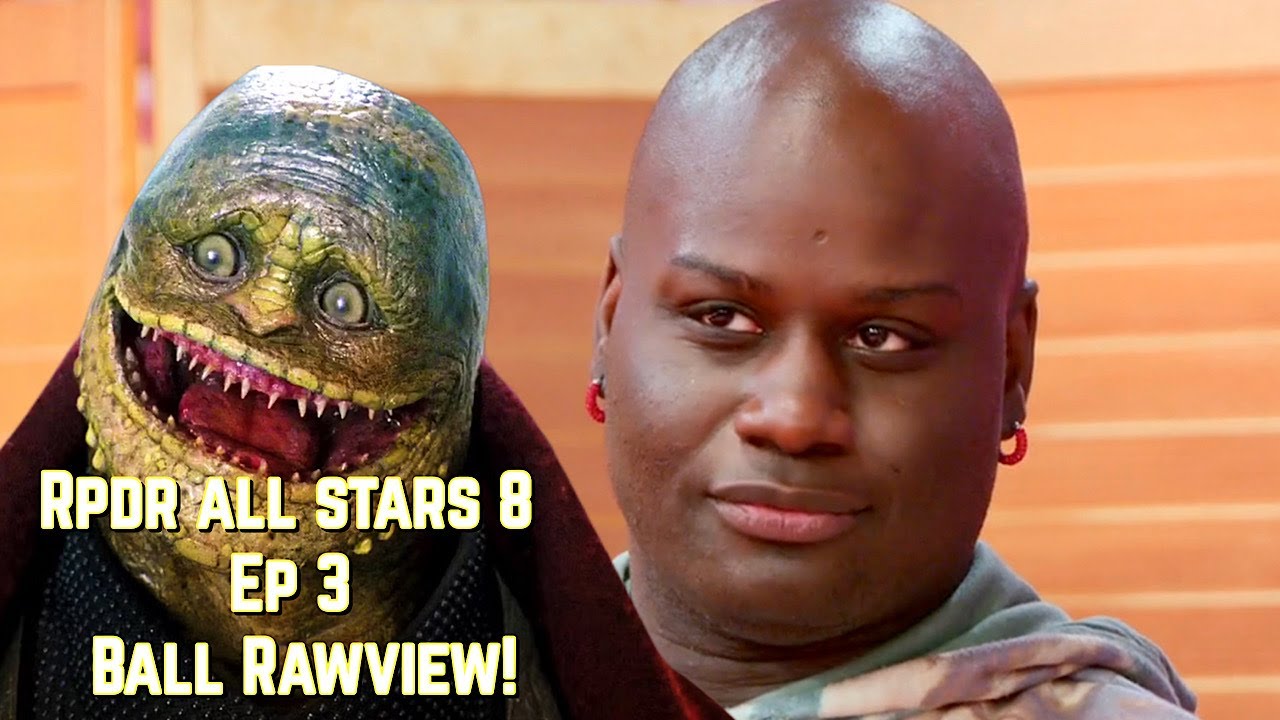 Rpdr All Stars 8 Ep 3 Ball Rawview