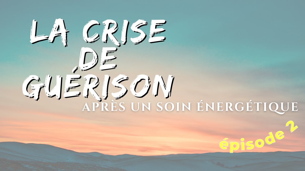 Crise de guérison après un soin énergétique ⚡épisode 2⚡