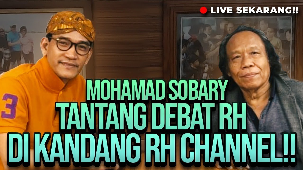🔴LIVE! SEKARANG! MOHAMAD SOBARY TANTANG DEBAT RH DI KANDANG RH CHANNEL!!