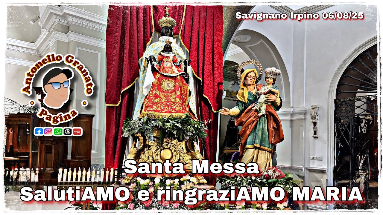 Santa messa SalutiAMO e ringraziAMO MARIA - Savignano Irpino 06/08/2025