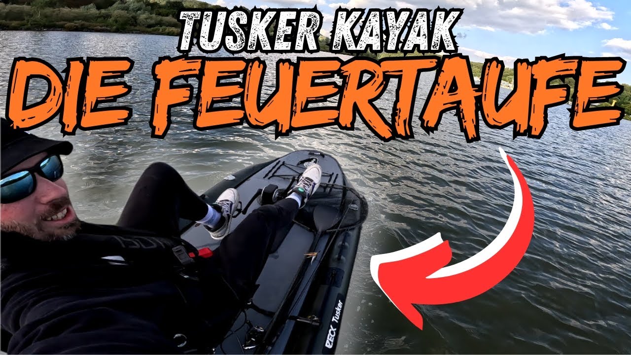 Die FEUERTAUFE - Das ERSTE Mal mit dem Tusker Kayak