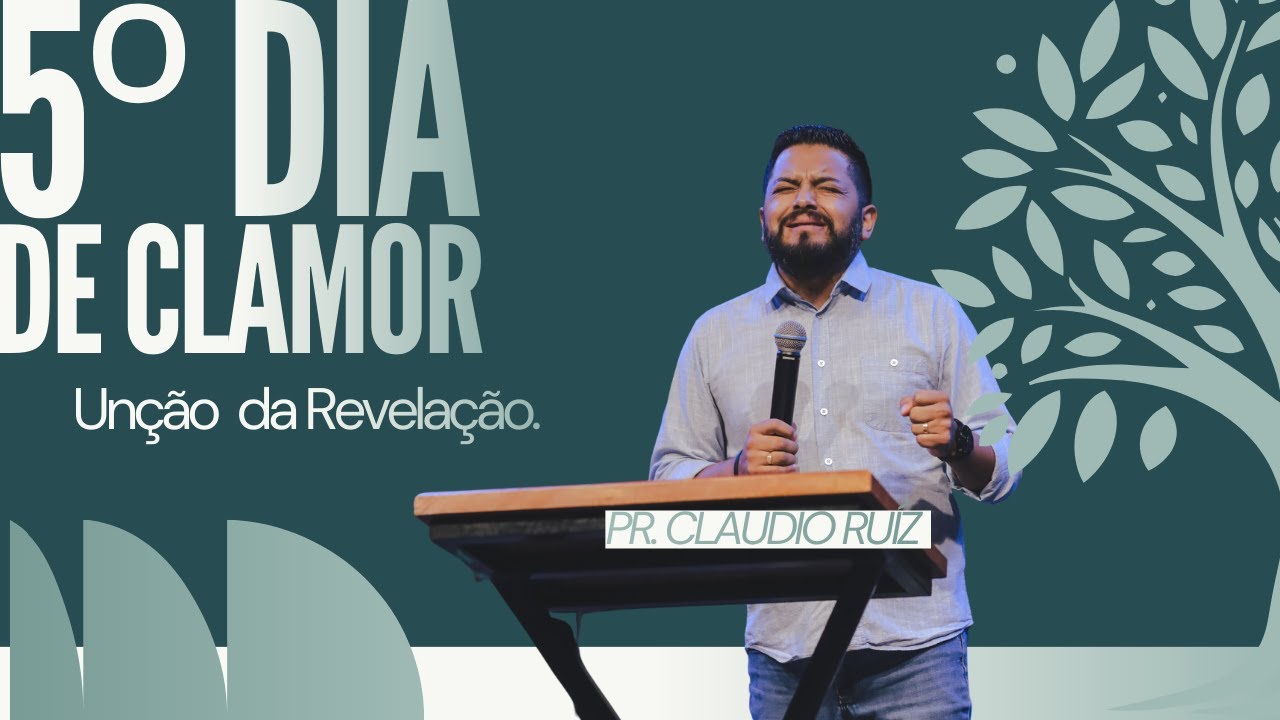 5º Dia de Clamor: Unção da Revelação- Pr. Claudio Ruiz | 05.02.2026