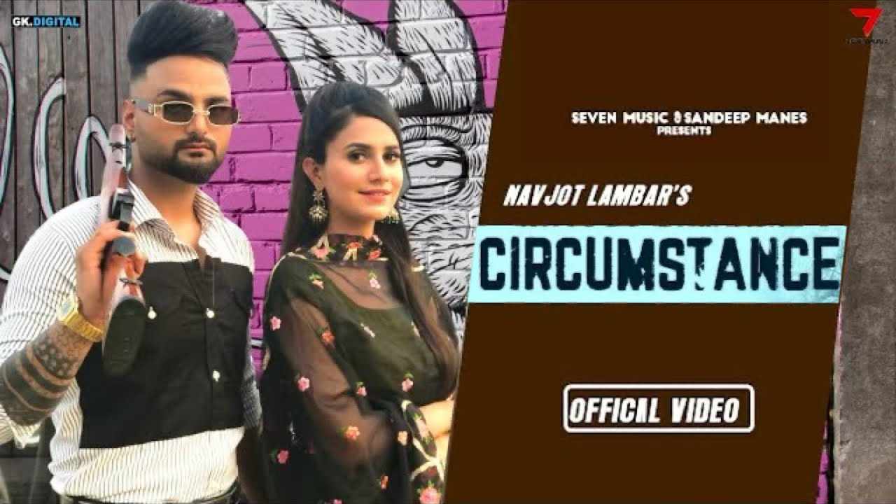 Circumstance | Badmash Nai Haiga Oh (Official Video) Navjot Lambar