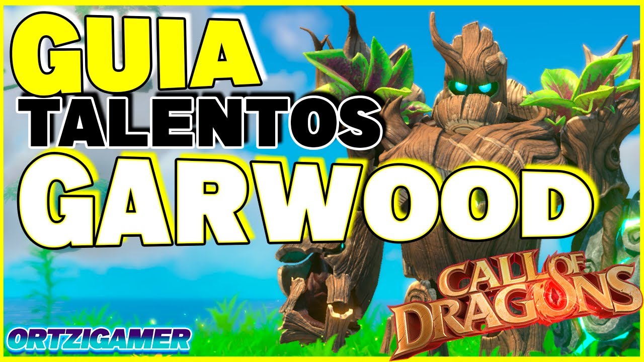 ☑ GARWOOD | Guía de TALENTOS y HABILIDADES | call of dragons