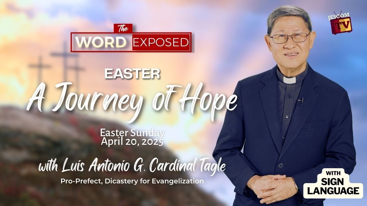EASTER: A JOURNEY OF HOPE | The Word Exposed with Cardinal Tagle (April 20, 2025) with Sign Language