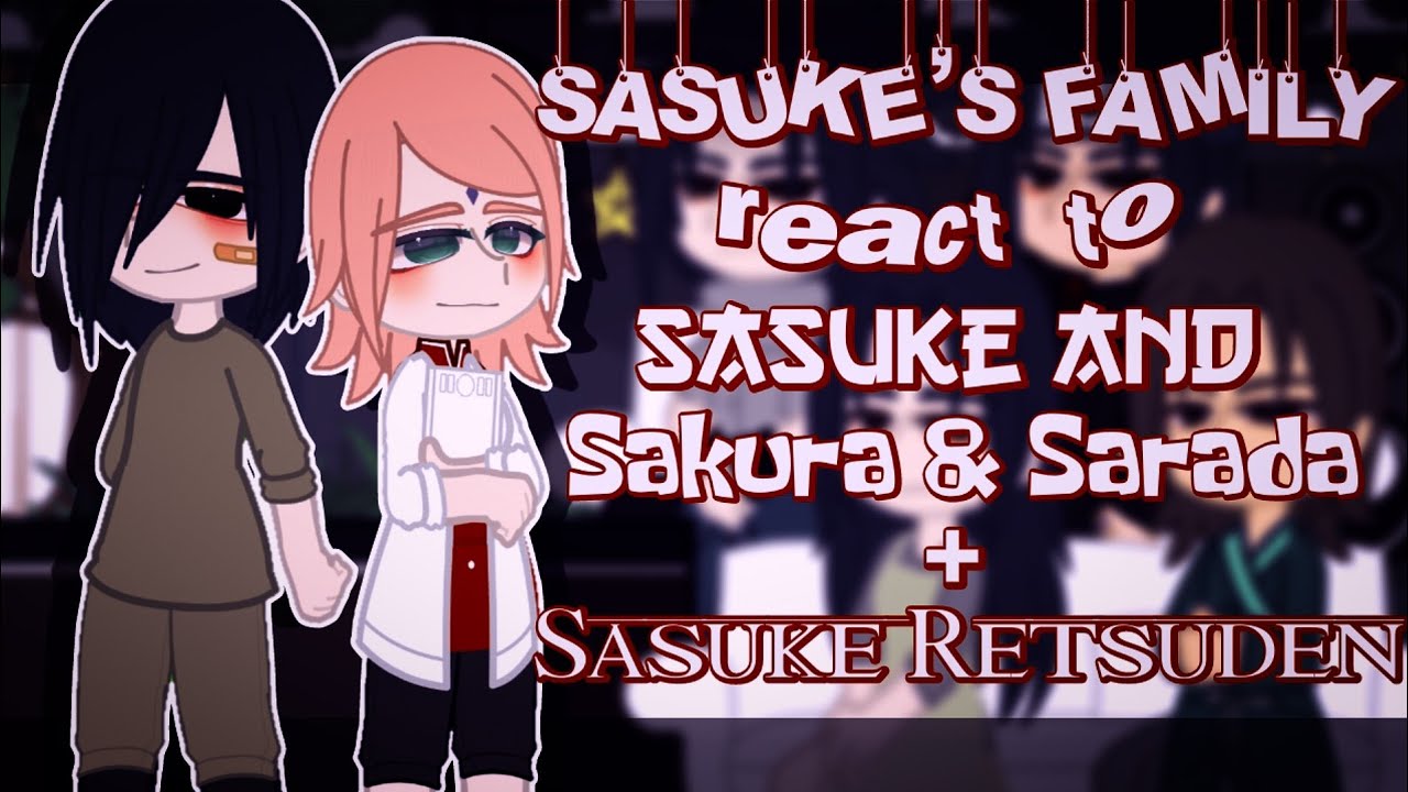Sasuke's family react to Sasuke and Sakura+Sarada [JJHPUTCY] Gacha Club