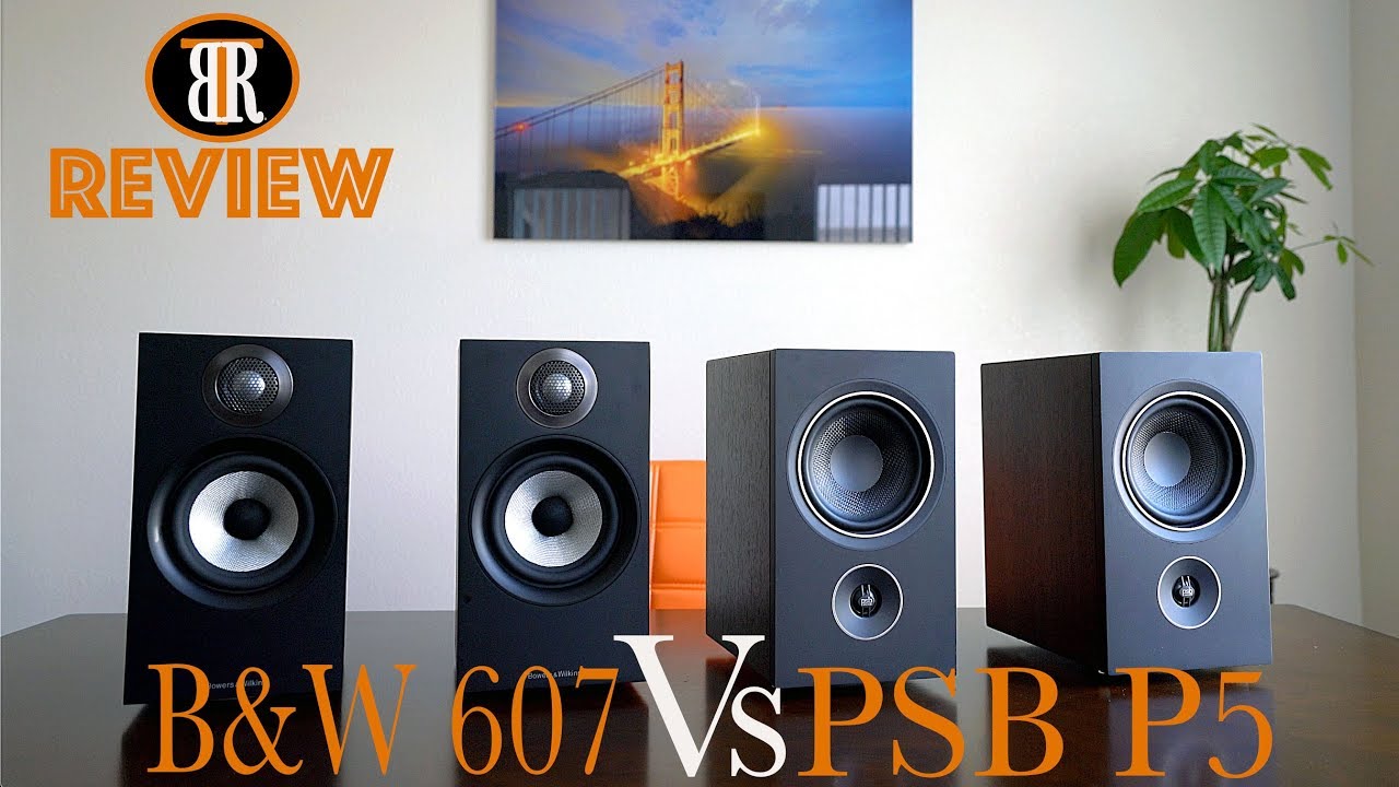 B&W 607 Vs. PSB P5 Speakers Comparison Review