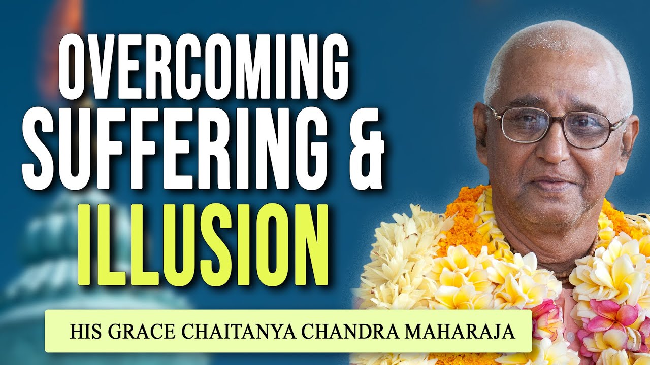 Overcoming suffering & Illusion