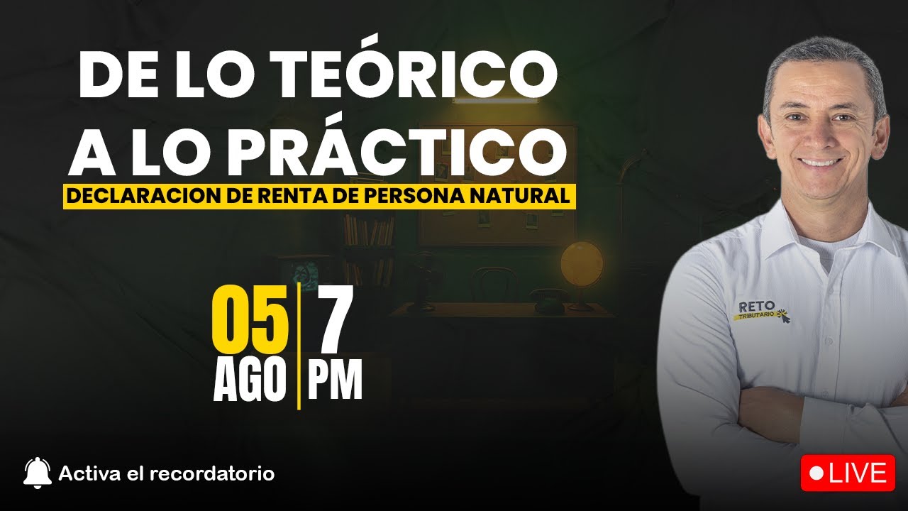 De lo teórico a lo práctico en la declaración de renta persona natural