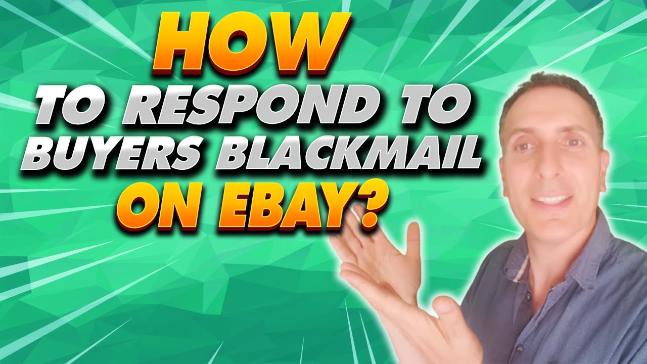 How to respond to buyers blackmail on eBay?