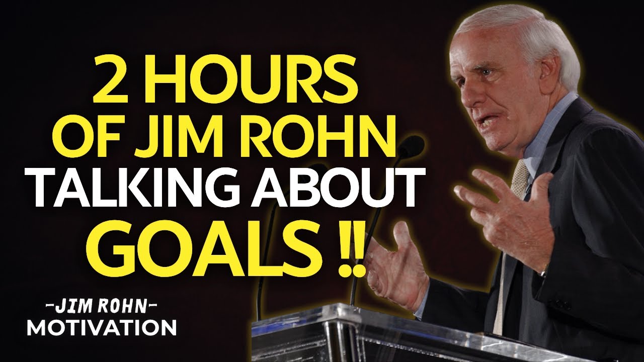 2 Hours of Jim Rohn on Setting Goals - Jim Rohn's Best Motivational Talk on Goals | Jim Rohn