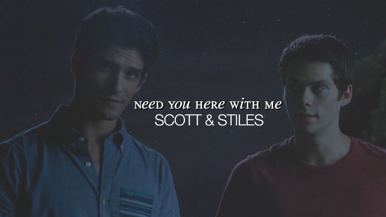 need you here with me; scott & stiles