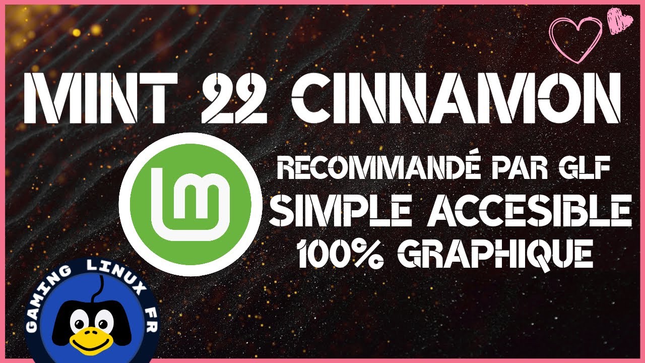Linux Mint 22, la distribution linux recommandé par GLF, installée de A à Z !