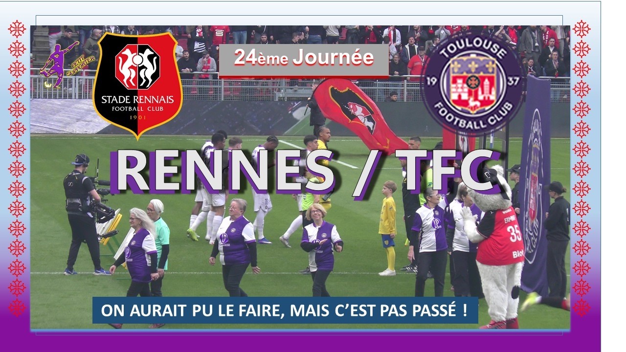 AMBIANCE:   RENNES  / TFC .  24ème J.   28/02/2026