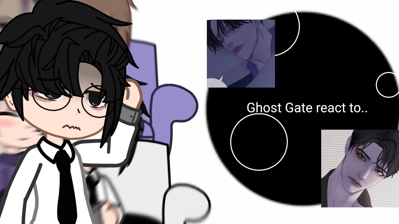 Ghost Gate react to ... Manhwa/Bl ( Pt 1 /??) ( Short like kaigaku life )