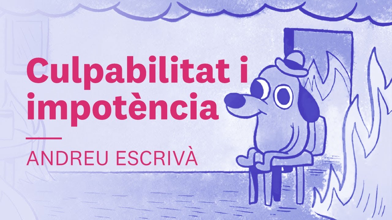 Culpabilitat i impot&egrave;ncia: nous ecologismes quotidians 🌼Andreu Escriv&agrave; | Ecologies de l'esperan&ccedil;a #3