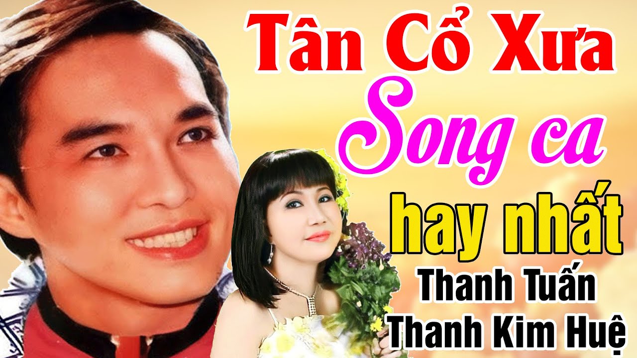 Tân Cổ Xưa Trước 1975 - Tân Cổ Giao Duyên  - Danh Ca Nổi Tiếng Thanh Tuấn, Thanh Kim Huệ...NgheVềĐêm