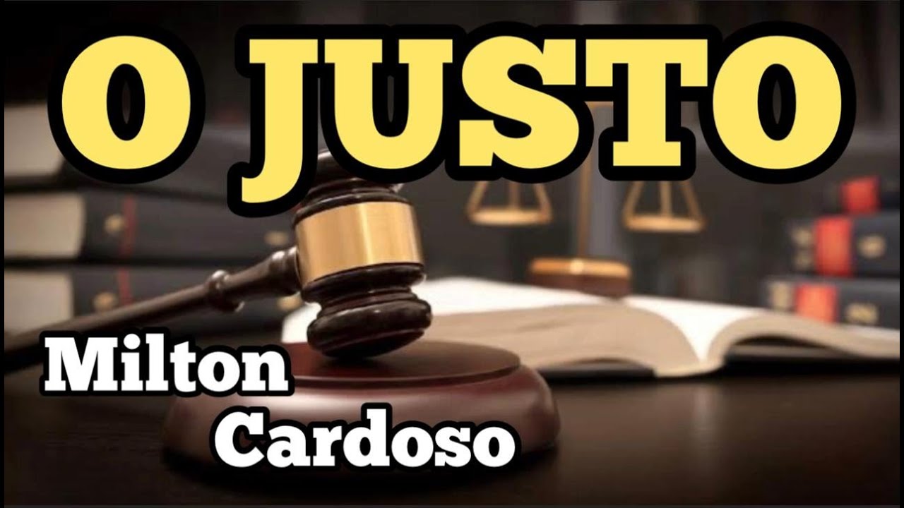 Milton Cardoso - O Justo