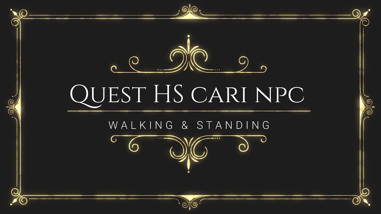 Tips Quest Home Stead mencari NPC Walking & Standing