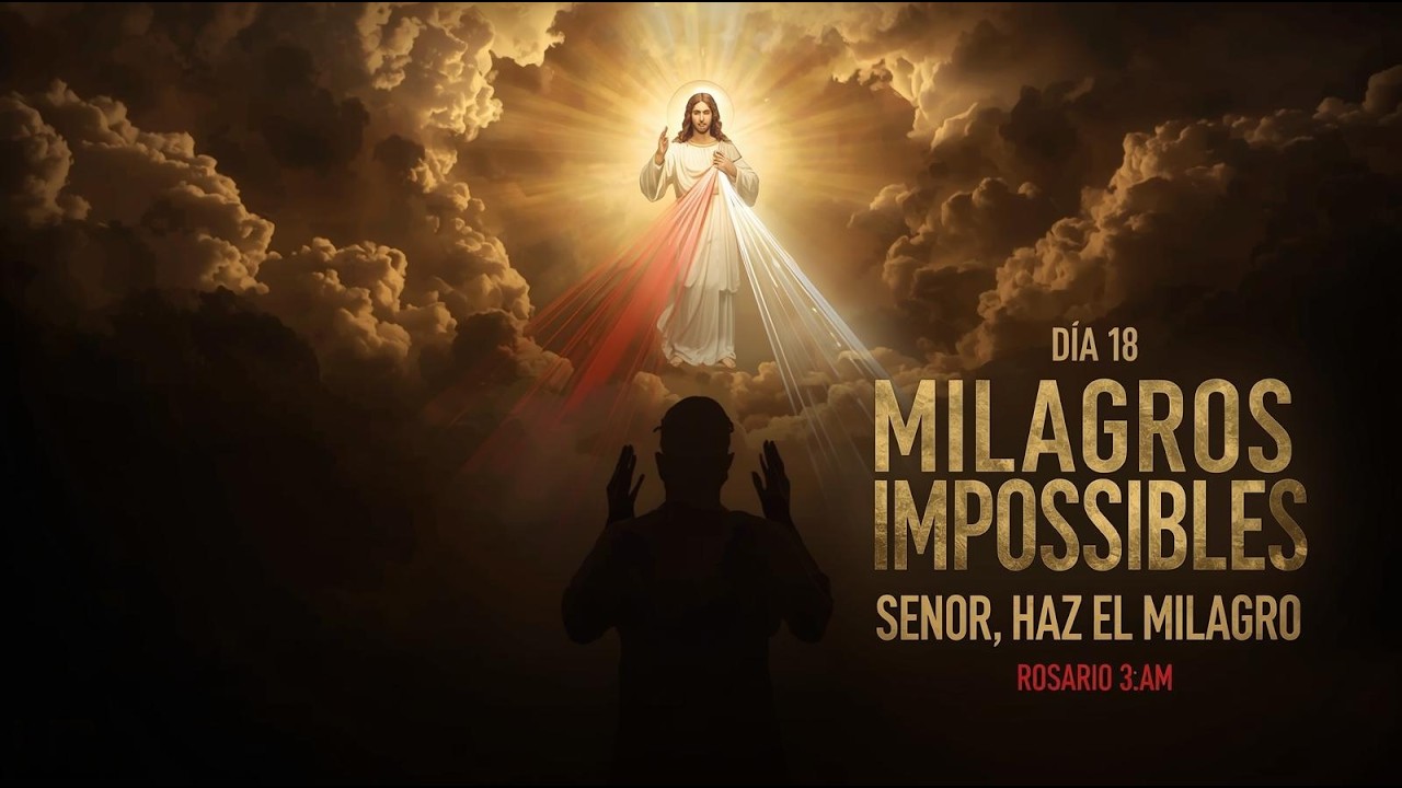 🔴 ROSARIO DE LA MISERICORDIA 3:00AM | Día 18 – Milagros en Causas Imposibles