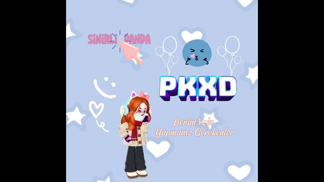 PK XD BENİM İÇİN YAPMANIZ GEREKENLER
